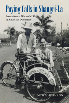 Paperback Paying Calls in Shangri-La: Scenes from a Woman's Life in American Diplomacy Book
