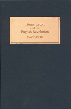 Hardcover Henry Ireton and the English Revolution Book