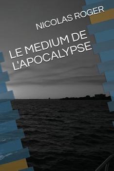 Paperback Le Medium de l'Apocalypse [French] Book