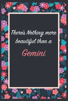 There is Nothing more beautiful than a Gemini: Lined Notebook / Journal Gift, 120 Pages, 6x9, Soft Cover, Matte Finish