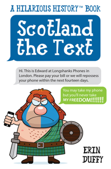 Hardcover Scotland the Text: You Can Take My Phone, But You'll Never Take My Freedom! Book