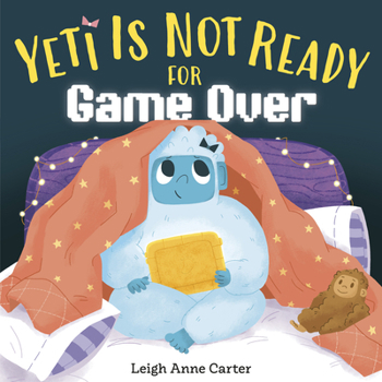 Hardcover Yeti Is Not Ready for Game Over Book