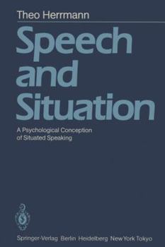Paperback Speech and Situation: A Psychological Conception of Situated Speaking Book