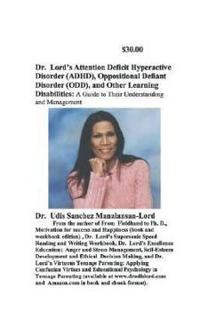 Paperback Dr. Lord's Attention Deficit Hyperactivity Disorder, Oppositional Defiant Disorder and Other Learning Disorders: A Guide to their Understanding and Ma Book