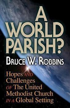 Paperback A World Parish?: Hopes and Challenges of the United Methodist Church in a Global Setting Book