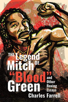 Paperback The Legend of Mitch Blood Green and Other Boxing Essays Book