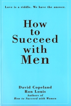 Paperback How to Succeed with Men: Love Is a Riddle. We Have the Answer Book