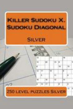 Paperback Killer Sudoku X. Sudoku Diagonal. Silver.: 250 level puzzles Silver. Book