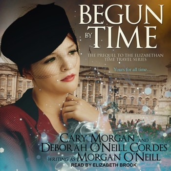 Begun by Time - Book  of the Elizabethan Time Travel #0.5