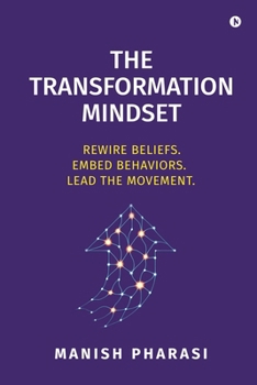 Paperback The Transformation Mindset: Rewire Beliefs. Embed Behaviors. Lead the Movement. Book