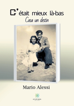 Paperback C'était mieux là-bas: Casa un destin [French] Book