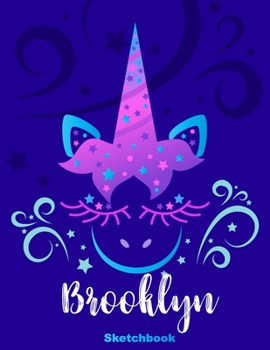 Brooklyn Sketchbook: Pink Unicorn Personalized First Name Sketch Book for Drawing, Sketching, Journaling, Doodling and Making Notes. Cute and Trendy, ... Kids, Teens, Children. Art Hobby Diary