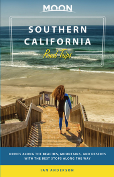 Paperback Moon Southern California Road Trips: Drives Along the Beaches, Mountains, and Deserts with the Best Stops Along the Way Book