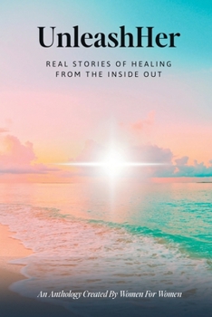 Paperback UnleashHer: Real Stories of Healing From The Inside Out Book