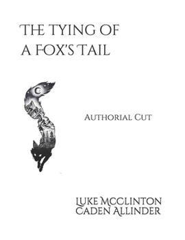 Paperback The Tying of a Fox's Tail: A Sinuous and Spellbinding Mystery Book