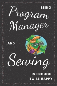 Paperback Program Manager & Sewing Notebook: Funny Gifts Ideas for Men/Women on Birthday Retirement or Christmas - Humorous Lined Journal to Writing Book