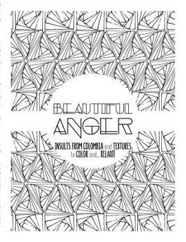 Beautiful Anger: Adult coloring book with textures and insults from Colombia