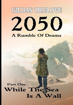 Hardcover RUMBLE OF DRUMS - PART 1 - While The Sea Is A Wall Book