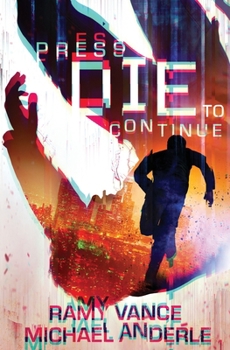 Press Die to Continue - Book #5 of the Die Again to Save the World