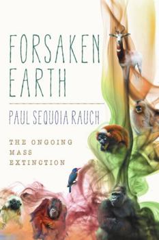 Paperback Forsaken Earth: The Ongoing Mass Extinction Book