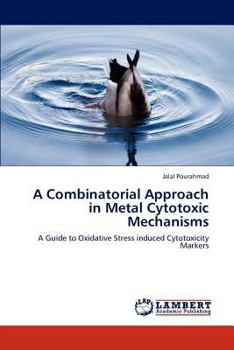 Paperback A Combinatorial Approach in Metal Cytotoxic Mechanisms Book