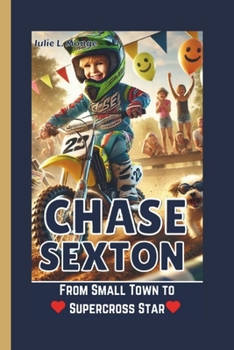 Paperback Chase Sexton: From Small Town to Supercross Star Book