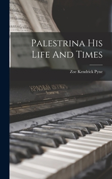 Hardcover Palestrina His Life And Times Book