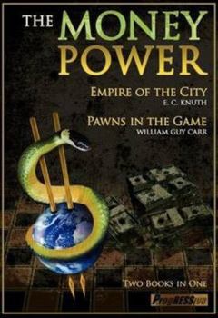 Paperback The Money Power: Empire of the City and Pawns in the Game Book
