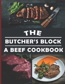 Paperback The Butcher's Block: A Beef Cookbook Book