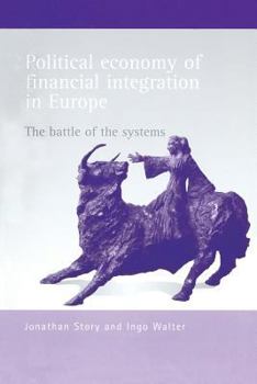 Paperback Political Economy of Financial Integration in Europe: The Battle of the Systems Book