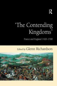 Hardcover 'The Contending Kingdoms': France and England 1420-1700 Book