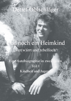 Paperback Und noch ein Heimkind: "Ver(w)irrt und rebellisch" [German] Book