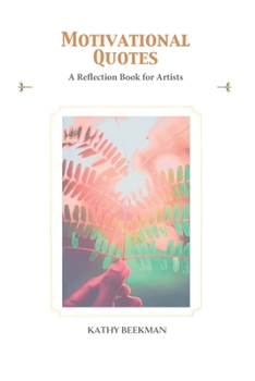 Paperback Motivational Quotes: A Reflection Book for Artists Book