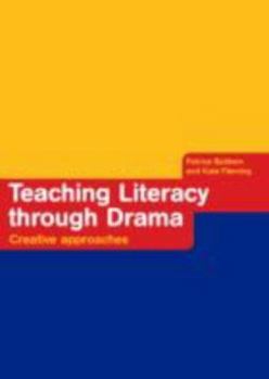 Paperback Teaching Literacy through Drama: Creative Approaches Book