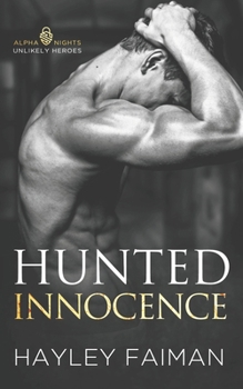 Hunted Innocence: A Grumpy Sunshine Dark Romance (Alpha Nights: Unlikely Heroes)