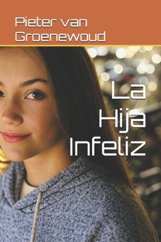 La Hija Infeliz (Spanish Edition)