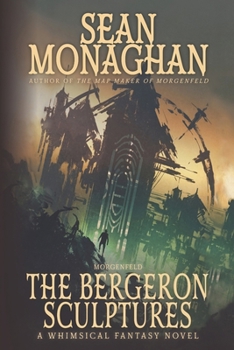 The Bergeron Sculptures (The Morgenfeld Saga) - Book #5 of the Morgenfeld Saga