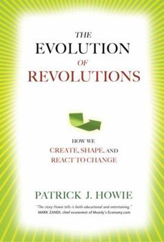 Hardcover The Evolution of Revolutions: How We Create, Shape, and React to Change Book