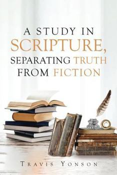 Paperback A Study in Scripture: Separating Truth from Fiction Book