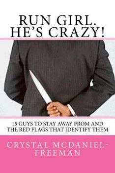 Paperback Run Girl. He's Crazy!: 15 Guys to Stay Away From and the Red Flags that Identifies Them Book