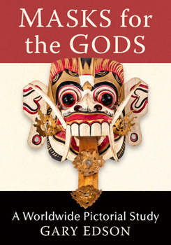 Paperback Masks for the Gods: A Worldwide Pictorial Study Book