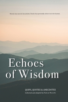 Echoes of Wisdom: Quotations and anecdotal stories