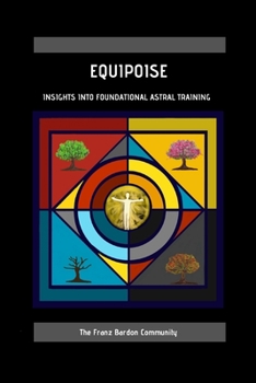 Paperback Equipoise: Insights Into Foundational Astral Training Book