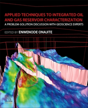 Paperback Applied Techniques to Integrated Oil and Gas Reservoir Characterization: A Problem-Solution Discussion with Geoscience Experts Book