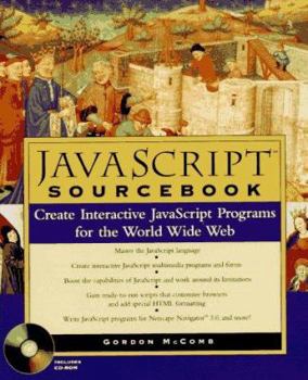 Paperback Javascripttm Sourcebook: Create Interactive Javascripttm Programs for the World Wide Web [With CDROM] Book