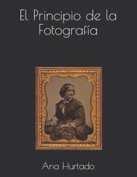 Paperback El Principio de la Fotograf?a [Spanish] Book