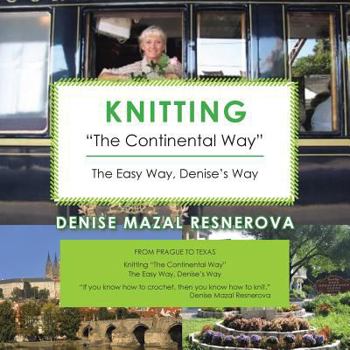 Paperback Knitting "The Continental Way": The Easy Way, Denise's Way Book