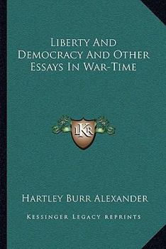 Paperback Liberty And Democracy And Other Essays In War-Time Book