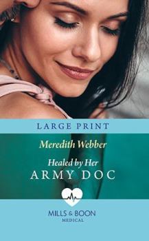 Hardcover Healed by Her Army Doc [Large Print] Book