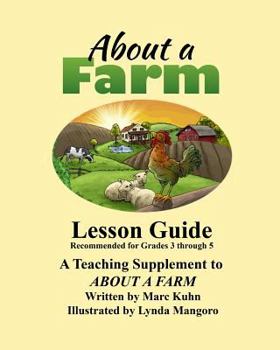 Paperback About a Farm - Lesson Guide: A Supplemental Teaching Guide to the book, About a Farm Book